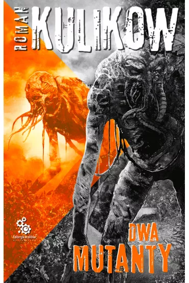 Dwa mutanty. Wi�zy zony. Tom 3 - Roman  Kulikow