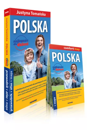Polska najlepsze dla dzieci - przewodnik + atlas + mapa - Justyna Toma�ska