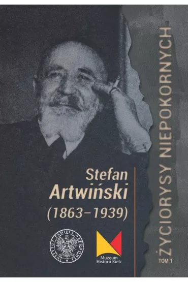 Stefan Artwi�ski (1863-1939) - Marek  Jedynak, Pawe�  Wola�czyk
