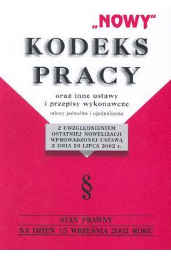 "Nowy" Kodeks Pracy oraz inne ustawy i przepisy wykonawcze - Jastrz�bscy Jadwiga i Grzegorz - Jastrz�bscy Jadwiga i Grzegorz