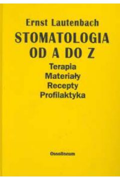 Stomatologia od A do Z - Lautenbach Ernst - Lautenbach Ernst