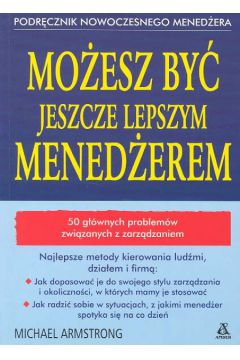 Mo�esz by� jeszcze lepszym mened�erem - Armstrong Michael - Michael Armstrong