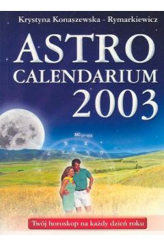 Astrocalendarium 2003 - Konaszewska - Rymarkiewicz Krystyna