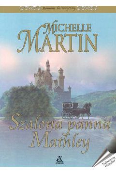 Szalona panna Mathley - Martin Michelle - Martin Michelle