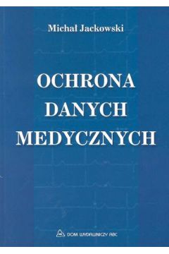 Ochrona danych medycznych - Jackowski Micha� - Micha� Jackowski