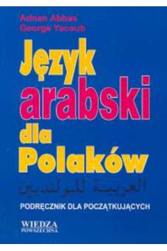 J�zyk arabski dla Polak�w - Abbas Adnan, Yacoub George - Abbas Adnan, George Yacoub