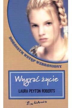 Wygra� �ycie - Roberts Laura Peyton - Laura Peyton Roberts