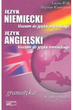 J�zyk niemiecki kluczem do j�zyka angielskiego, j�zyk angielski kluczem do j�zyka niemieckiego - Wille Lucyna, Wawrzyniak Zdzis�aw - Lucyna Wille, Zdzis�aw Wawrzyniak