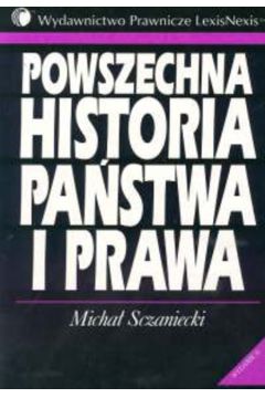 Powszechna historia pa�stwa i prawa - Szczaniecki Micha� - Micha� Szczaniecki