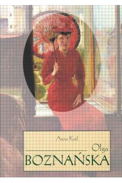 Olga Bozna�ska - Kr�l Anna - Anna Kr�l