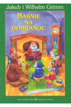 Ba�nie na dobranoc - Grimm Jakub i Wilhelm