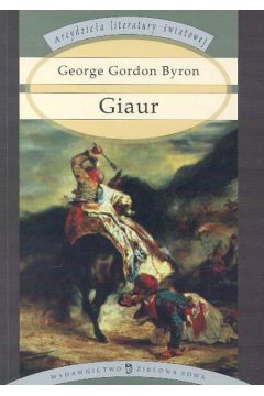 Giaur - Byron George Gordon - George Gordon Byron