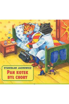 Pan Kotek by� chory - Jachowicz Stanis��w