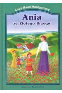 Ania ze Z�otego Brzegu - Montgomery Lucy Maud (twarda oprawa)