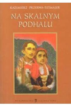 Na skalnym podhalu - Przerwa - Tetmajer Kazimierz