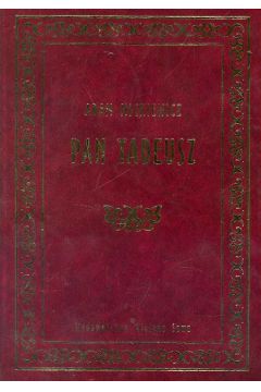 Pan Tadeusz czyli ostatni zajazd na Litwie - Mickiewicz Adam