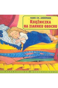 Ksi�niczka na Ziarnku Grochu - Andersen Hans Christian