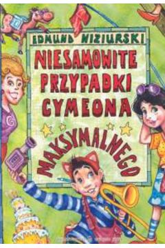 Niesamowite przypadki Cymeona Maksymalnego - Niziurski Edmund