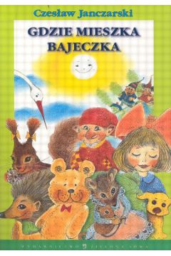 Gdzie mieszka bajeczka - Janczarski Czes�aw - Czes�aw Janczarski