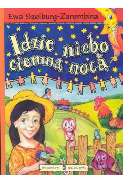 Idzie niebo ciemn� noc� - Szelburg - Zarembina Ewa