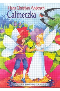 Calineczka Dzieci� elf�w - Andersen Hans Christian