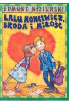Lalu Koncewicz Broda i mi�o�� - Niziurski Edmund