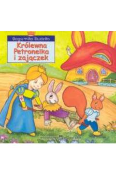 Kr�lewna Petronelka i zaj�czek - Budzi�o Bogumi�a - Bogumi�a Budzi�o