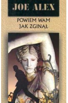 Powiem wam jak zgin�� - Alex Joe