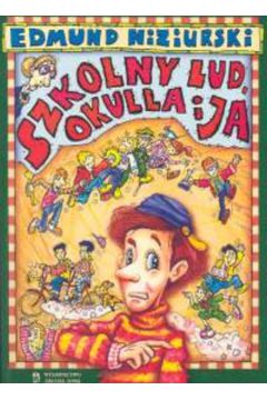 Szkolny Lud, Okulla i Ja - Niziurski Edmund
