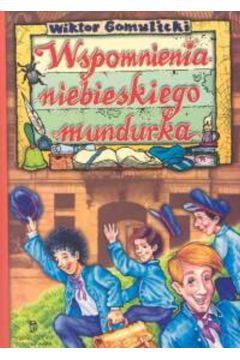 Wspomnienia niebieskiego mundurka - Gomulicki Wiktor - Wiktor Gomulicki