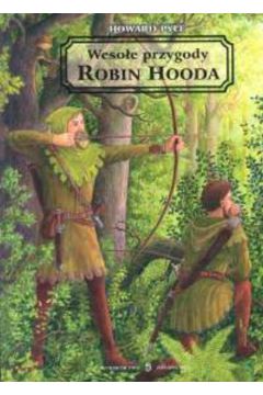 Weso�e przygody Robin Hooda - Pyle Howard - Howard Pyle