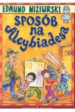 Spos�b na Alcybiadesa - Niziurski Edmund