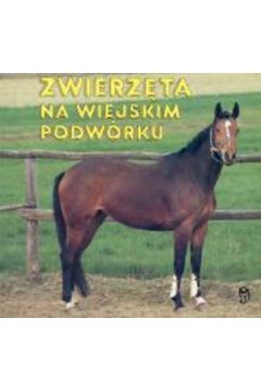 Zwierz�ta na wiejskim podw�rku (twarda oprawa)