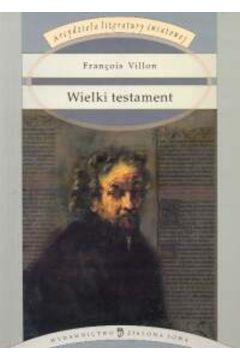 Wielki testament - Villon Francois - Francois Villon