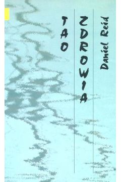 Tao zdrowia - Reid Daniel