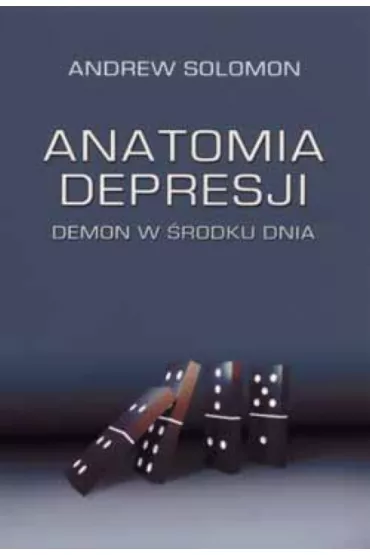 Anatomia depresji Demon w �rodku dnia - Solomon Andrew