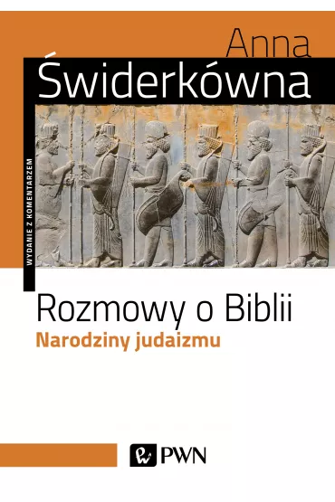 Rozmowy o Biblii. Narodziny judaizmu - Anna widerkwna