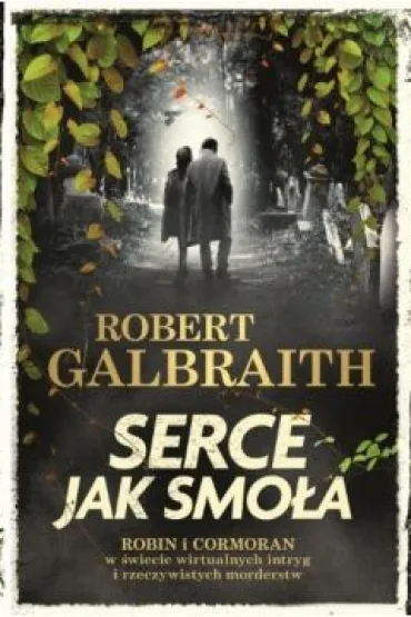 Serce jak smo�a. Cormoran Strike. Tom 6 - Robert Galbraith