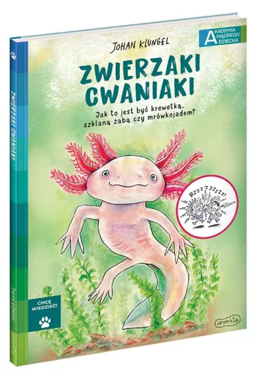 Zwierzaki cwaniaki. Akademia M�drego Dziecka. Chc� wiedzie� - Johan Klungel