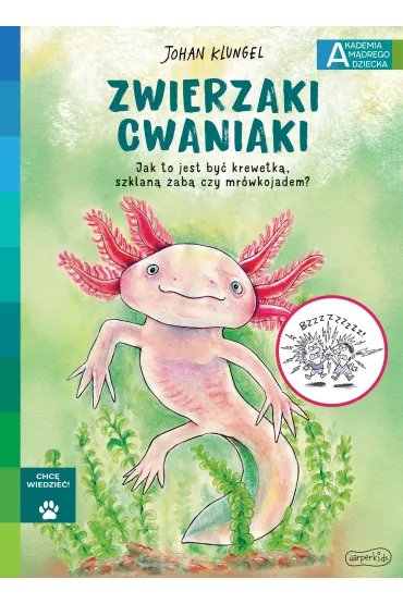 Zwierzaki cwaniaki. Akademia M�drego Dziecka. Chc� wiedzie� - Johan Klungel