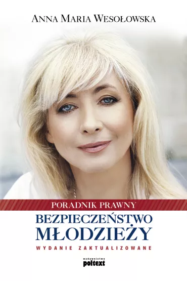 Bezpieczestwo modziey: poradnik prawny - Maria Anna Wesoowska