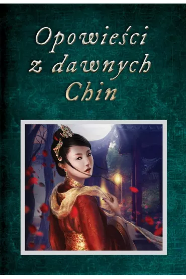 Opowie�ci z dawnych Chin. Chi�skie legendy, mity, opowiastki dydaktyczne i anegdoty historyczne - Piotr Plebaniak