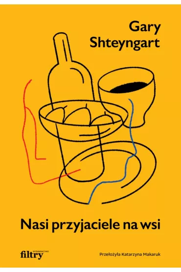 Nasi przyjaciele na wsi - Gary Shteyngart
