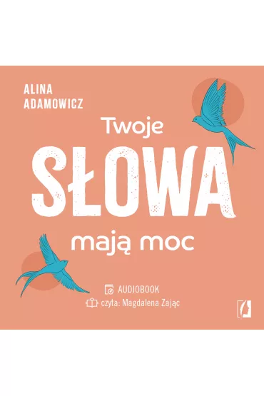 Audiobook Twoje sowa maj moc mp3 - Alina Adamowicz