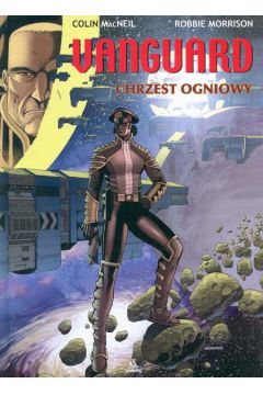 Vanguard Chrzest ogniowy - MacNeil Colin, Morrison Robbie - Colin MacNeil, Robbie Morrison