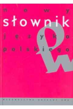 Nowy s�ownik j�zyka polskiego PWN