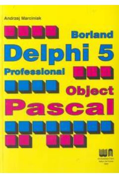 Borland Delphi 5 Professional t.51 - Marciniak Andrzej - Andrzej Marciniak