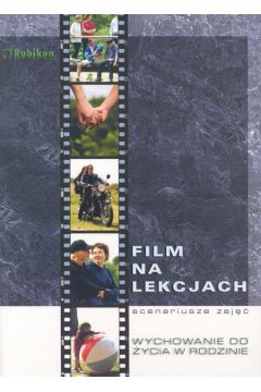 Film na lekcjach "Wychowania do �ycia w rodzinie" - Kr�l Teresa (red.)