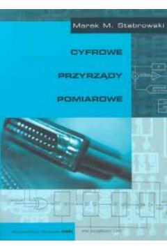 Cyfrowe przyrz�dy pomiarowe - Stabrowski Marek M. - Marek M. Stabrowski
