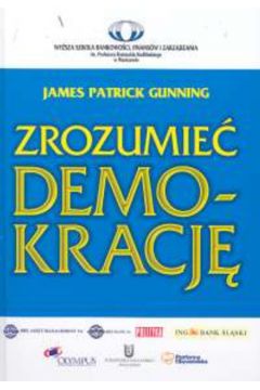 Zrozumie� demokracj� - Gunning James Patrick - James Patrick Gunning